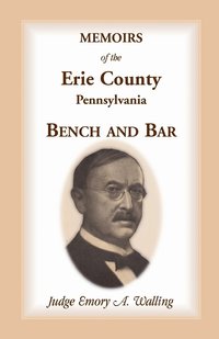 bokomslag Memoirs of the Erie County, Pennsylvania Bench and Bar