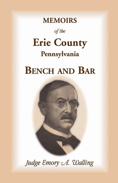 bokomslag Memoirs of the Erie County, Pennsylvania Bench and Bar