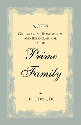 bokomslag Notes Genealogical, Biographical and Bibliographical of the Prime Family