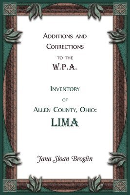 bokomslag Additions and Corrections to the W.P.A. Inventory of Allen County, Ohio