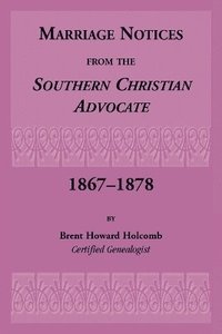 bokomslag Marriage Notices from the Southern Christian Advocate, 1867-1878