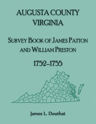 bokomslag Augusta County, Virginia Survey Book of James Patton and William Preston, 1752-1755