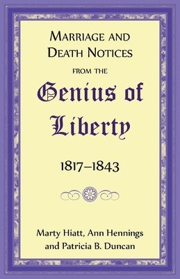 Marriage and Death Notices from the Genius of Liberty, 1817-1843 1