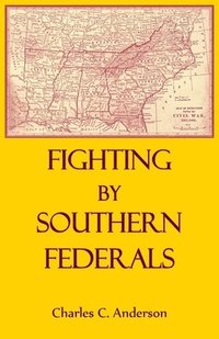 bokomslag Fighting By Southern Federals