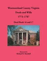Michael Marshall - Westmoreland County, Virginia Deeds and Wills, 1773-1787, Häftad