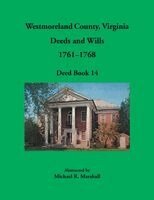 Michael Marshall - Westmoreland County, Virginia Deeds and Wills, 1761-1768, Deed Book 14, Häftad