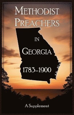 bokomslag Methodist Preachers in Georgia, 1783-1900, A Supplement