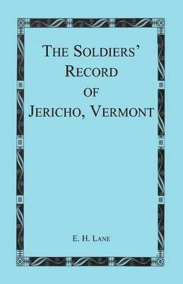 bokomslag The Soldiers' Record of Jericho, Vermont