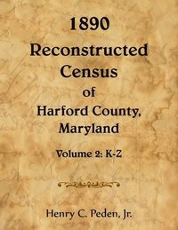 bokomslag 1890 Reconstructed Census of Harford County, Maryland, K-Z