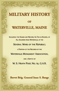 bokomslag Military History of Waterville, Maine