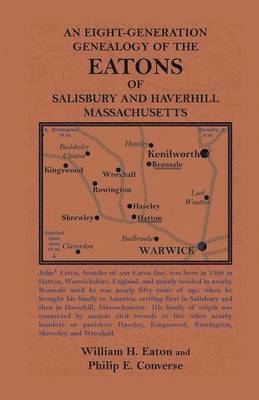 Eight-Generation Genealogy of the Eatons of Salisbury and Haverhill, Massachusetts