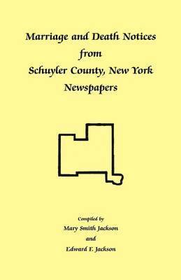 Marriage and Death Notices from Schuyler County, New York Newspapers 1