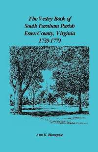 bokomslag The Vestry Book of South Farnham Parish, Essex County, Virginia, 1739-1779