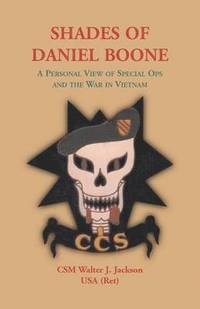 bokomslag Shades of Daniel Boone, A Personal View of Special Ops and the War in Vietnam