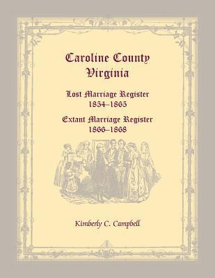 Caroline County, Virginia Lost Marriage Register, 1854-1865, Extant Marriage Register, 1866-1868 1