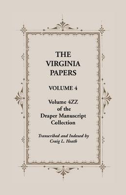 Craig L Heath, Craig L. Heath - Virginia Papers, Volume 4, Volume 4zz of the Draper Manuscript Collection, Häftad