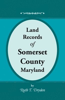 bokomslag Land Records of Somerset County, Maryland