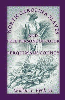 North Carolina Slaves and Free Persons of Color 1