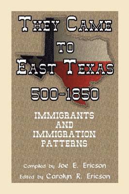They Came to East Texas, 500-1850, Immigrants and Immigration Patterns