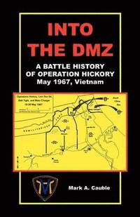 bokomslag Into the DMZ, a Battle History of Operation Hickory, May 1967, Vietnam