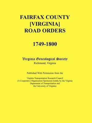 bokomslag Fairfax County [Virginia] Road Orders, 1749-1800