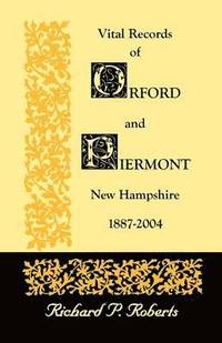 bokomslag Vital Records of Orford and Piermont, New Hampshire, 1887-2004