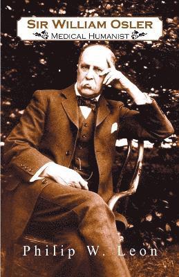 bokomslag Sir William Osler; Medical Humanist