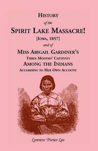 bokomslag History of Spirit Lake Massacre!