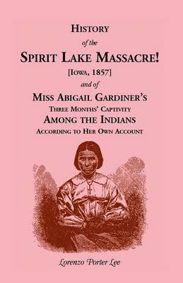 bokomslag History of Spirit Lake Massacre!