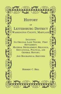 bokomslag History of Leitersburg District, Washington County, Maryland