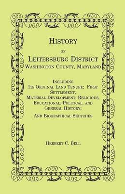 bokomslag History of Leitersburg District, Washington County, Maryland