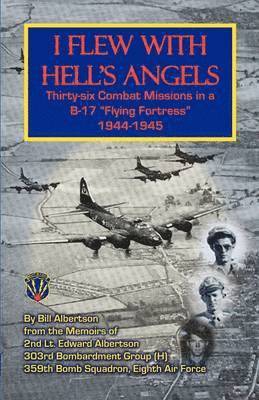 bokomslag I Flew with Hell's Angels, Thirty-Six Combat Missions in A B-17 Flying Fortress 1944-1945