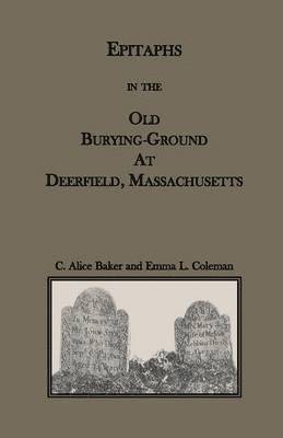 bokomslag Epitaphs in the Old Burying-Ground at Deerfield, Massachusetts