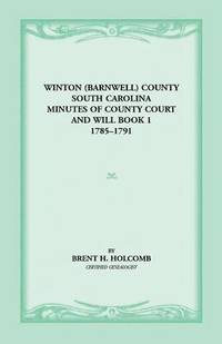 bokomslag Winton (Barnwell) County, South Carolina Minutes of County Court and Will Book 1, 1785-1791