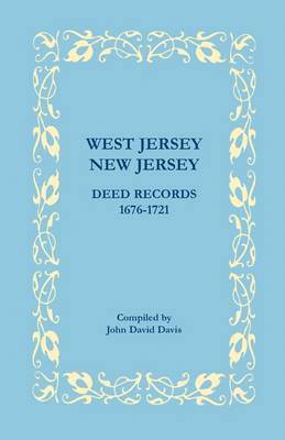 bokomslag West Jersey, New Jersey Deed Records, 1676-1721