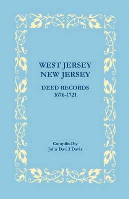 bokomslag West Jersey, New Jersey Deed Records, 1676-1721