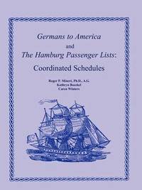 bokomslag Germans to America and the Hamburg Passenger Lists