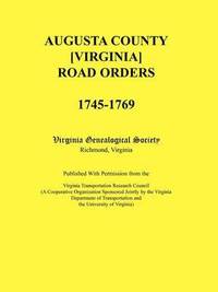 bokomslag Augusta County [Virginia] Road Orders, 1745-1769