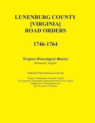 bokomslag Lunenburg County [Virginia] Road Orders, 1746-1764