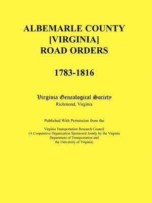 bokomslag Albemarle County [Virginia] Road Orders, 1783-1816