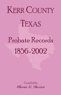 bokomslag Kerr County, Texas Probate Records, 1856-2002