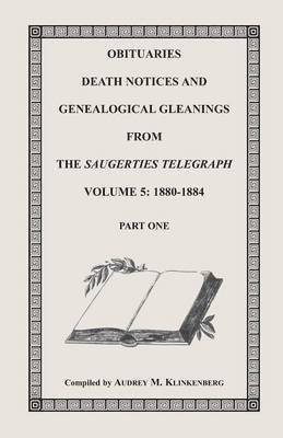 bokomslag Obituaries, Death Notices & Genealogical Gleanings from the Saugerties Telegraph, Volume 5