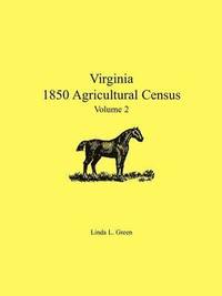 bokomslag Virginia 1850 Agricultural Census, Volume 2
