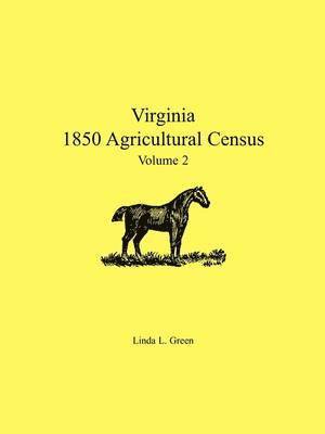 Virginia 1850 Agricultural Census, Volume 2 1