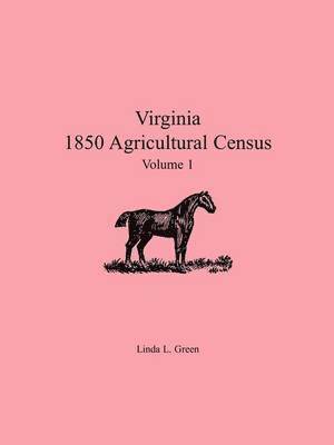 Virginia 1850 Agricultural Census, Volume 1 1