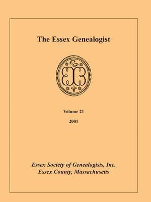 The Essex Genealogist, Volume 21, 2001 1