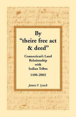 By &quot;theire free act and deed&quot; 1