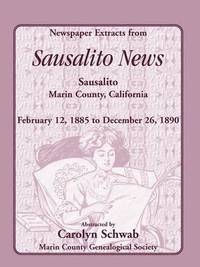 bokomslag Newspaper Extracts from Sausalito News, Sausalito, Marin County, California, February 12, 1885 to December 26, 1890