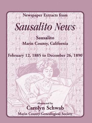 bokomslag Newspaper Extracts from Sausalito News, Sausalito, Marin County, California