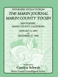 bokomslag Newspaper Extracts from the Marin Journal Marin County Tocsin, San Rafael, Marin County, California, January 5, 1893 to December 27, 1894